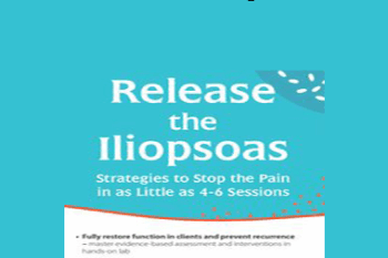 Peggy Lamb - Release the Iliopsoas: Strategies to Stop the Pain in as Little as 4-6 Sessions