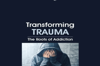 Peter Levine - Transforming Trauma: The Roots of Addiction
