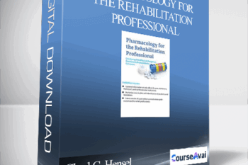 Pharmacology for the Rehabilitation Professional: Countering Side Effects & Dangerous Reactions to Promote Better Outcomes - Chad C. Hensel