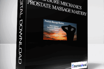 Pleasure Mechanics - Prostate Massage Mastery