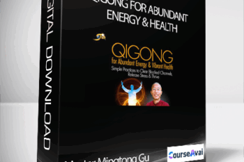 Qigong for Abundant Energy & Health with Master Mingtong Gu