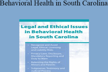R. Alan Powell - Legal & Ethical Issues in Behavioral Health in South Carolina