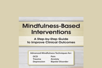R. Denton - Mindfulness-Based Interventions: A Step-by-Step Guide to Improving Clinical Outcomes