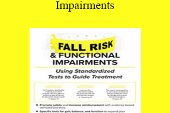 Rachel Blackwood - Fall Risk and Functional Impairments: Using Standardized Tests to Guide Treatment