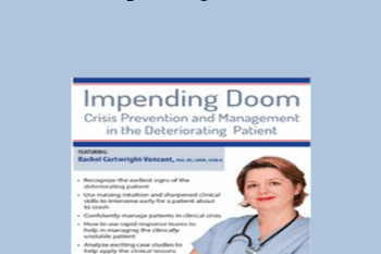 Rachel Cartwright-Vanzant - Impending Doom: Crisis Prevention and Management in the Deteriorating Patient