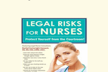 Rachel Cartwright-Vanzant - Legal Risks for Nurses: Protect Yourself from the Courtroom!
