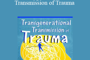 Rachel Yehuda - Transgenerational Transmission of Trauma