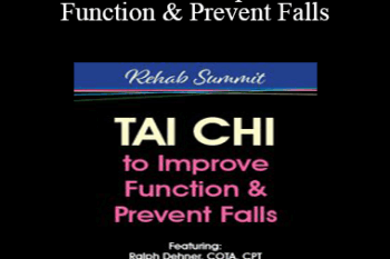 Ralph Dehner - Tai Chi to Improve Function & Prevent Falls