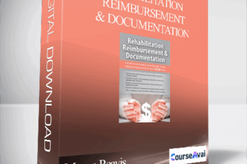 Rehabilitation Reimbursement & Documentation: Solutions to Avoid Costly Denials. Prove Medical Necessity & Protect YOUR Time - Megan Reavis