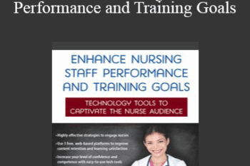 Renee Davis - Enhance Nursing Staff Performance and Training Goals: Technology Tools to Captivate the Nurse Audience