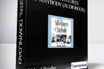 Richard Bandler – The Adventures of Anybody (Audiobook)