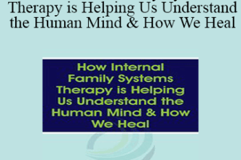 Richard C. Schwartz - How Internal Family Systems Therapy is Helping Us Understand the Human Mind & How We Heal