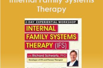 Richard C. Schwartz - Internal Family Systems Therapy