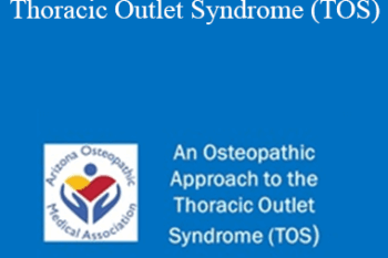 Richard Dobrusin - An Osteopathic Approach to the Thoracic Outlet Syndrome (TOS)