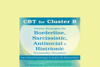 Richard Sears - CBT for Cluster B: Proven Strategies for Borderline