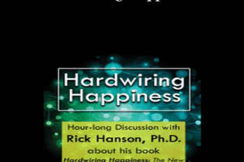 Rick Hanson - Hardwiring Happiness