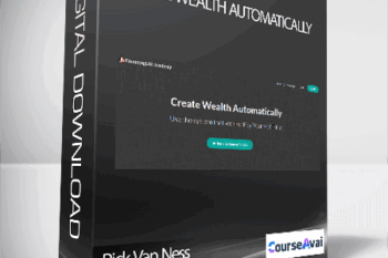 Rick Van Ness - Create Wealth Automatically