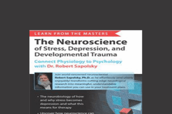 Robert Sapolsky - Learn from the Masters: The Neuroscience of Stress