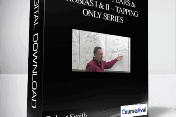 Robert Smith – Faster EFT – Fears & Phobias I & II – Tapping Only Series