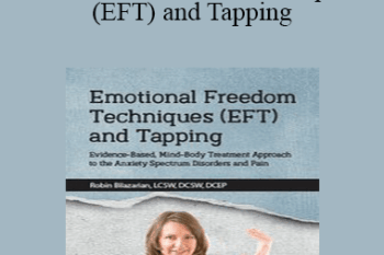 Robin Bilazarian - Emotional Freedom Techniques (EFT) and Tapping: Evidence-Based