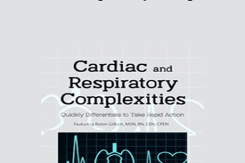 Robin Gilbert - Cardiac and Respiratory Complexities: Quickly Differentiate to Take Rapid Action