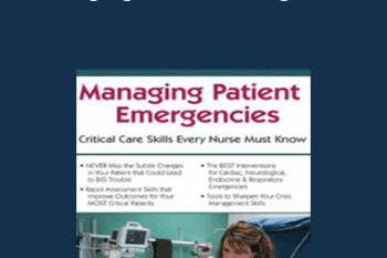 Robin Gilbert - Managing Patient Emergencies: Critical Care Skills Every Nurse Must Know