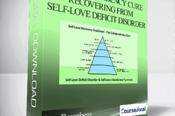 Ross Rosenberg - The Codependency Cure - Recovering from Self-Love Deficit Disorder