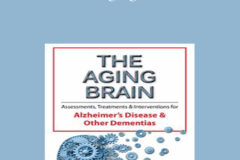 Roy D. Steinberg - The Aging Brain: Assessments