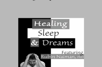 Rubin Naiman - Healing Sleep and Dreams