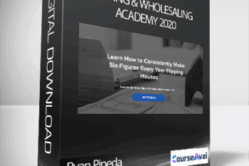 Ryan Pineda - Flipping & Wholesaling Academy 2020