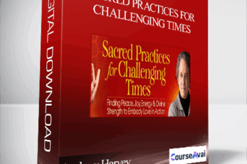 Sacred Practices for Challenging Times with Andrew Harvey