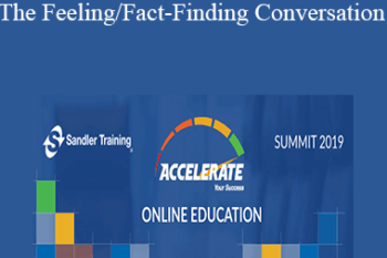 Sandler - [COURSE] New Advisor Launch Accelerator 301 - The Feeling/Fact-Finding Conversation