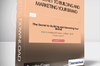 Sandra Coan - The Secret to Building and Marketing Your Brand