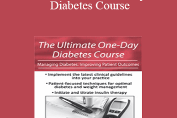 Sandra L. Kimball - The Ultimate One-Day Diabetes Course: Managing Diabetes: Improving Patient Outcomes