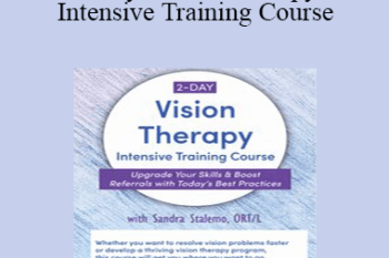 Sandra Stalemo - 2-Day: Vision Therapy Intensive Training Course: Upgrade Your Skills & Boost Referrals with Today’s Best Practices