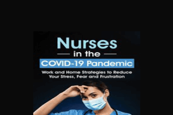 Sara Lefkowitz - Nurses in the COVID-19 Pandemic: Work and Home Strategies to Reduce Your Stress