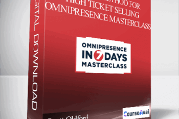 Scott Oldford – The R.O.I Method for High Ticket Selling – Omnipresence Masterclass