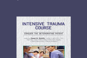 Sean G. Smith - 2-Day Intensive Trauma Course: Conquer the Deteriorating Patient