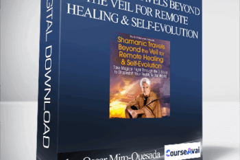 Shamanic Travels Beyond the Veil for Remote Healing & Self-Evolution With don Oscar Miro-Quesada