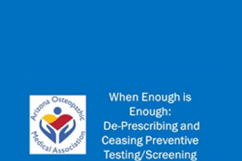 Shaun Chatelain - When Enough is Enough: De-Prescribing and Ceasing Preventive Testing/Screening