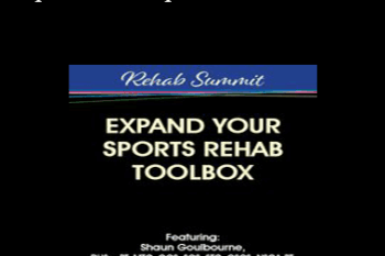 Shaun Goulbourne - Expand Your Sports Rehab Toolbox
