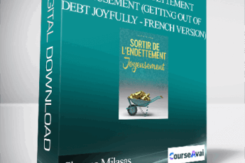 Simone Milasas - Sortir de L'endettement Joyeusement (Getting Out of Debt Joyfully - French Version)