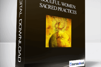 Soulful Women: Sacred Practices