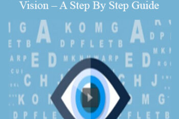 Sriram Balu - Proven Eye Exercises To Enhance Vision - A Step By Step Guide