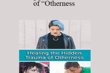 Stacee Reicherzer - Healing the Hidden Trauma of “Otherness : Clinical Applications of the Hero’s Journey Model