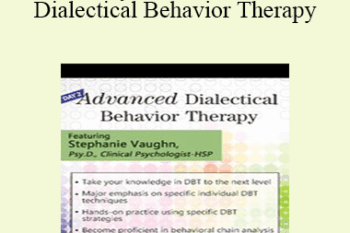 Stephanie Vaughn - Day 2: Advanced Dialectical Behavior Therapy