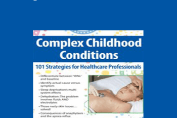 Stephen Jones - Complex Childhood Conditions: 101 Strategies for Healthcare Professionals