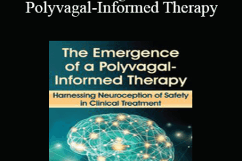 Stephen Porges - The Emergence of a Polyvagal-Informed Therapy: Harnessing Neuroception of Safety in Clinical Treatment