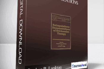 Stephen R. Lankton. Jeffrey Zeig – Extrapolations: Demonstrations Of Ericksonian Therapy
