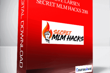Steve Larsen – Secret MLM Hacks 2018